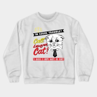 Cat Lawyer Meme Cat I AM NOT A CAT Crewneck Sweatshirt